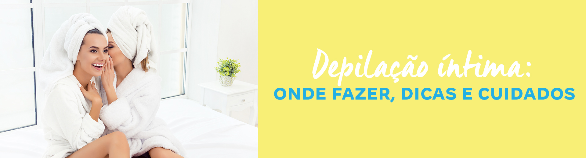 Depilação íntima: onde fazer, dicas e cuidados