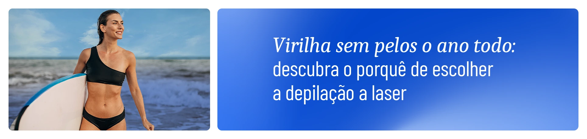 imagem com frase Virilha sem pelos o ano todo: por que escolher a depilação a laser?